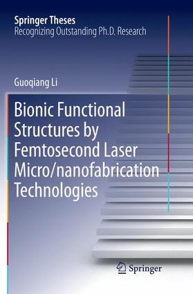 Li |  Bionic Functional Structures by Femtosecond Laser Micro/nanofabrication Technologies | Buch |  Sack Fachmedien