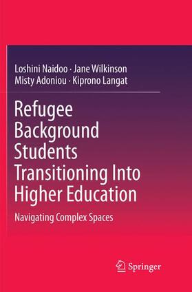 Naidoo / Langat / Wilkinson |  Refugee Background Students Transitioning Into Higher Education | Buch |  Sack Fachmedien