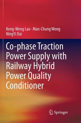 Lao / Dai / Wong |  Co-phase Traction Power Supply with Railway Hybrid Power Quality Conditioner | Buch |  Sack Fachmedien