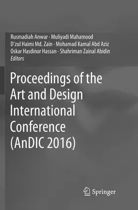 Anwar / Mahamood / Abidin |  Proceedings of the Art and Design International Conference (AnDIC 2016) | Buch |  Sack Fachmedien