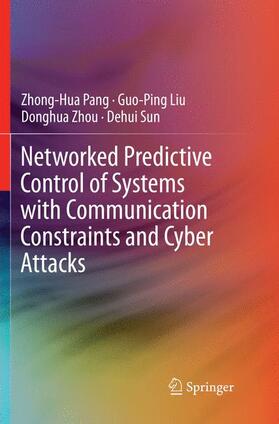 Pang / Sun / Liu |  Networked Predictive Control of Systems with Communication Constraints and Cyber Attacks | Buch |  Sack Fachmedien
