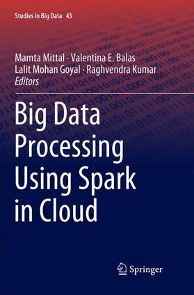 Mittal / Kumar / Balas |  Big Data Processing Using Spark in Cloud | Buch |  Sack Fachmedien