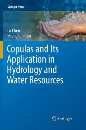 Guo / Chen |  Copulas and Its Application in Hydrology and Water Resources | Buch |  Sack Fachmedien