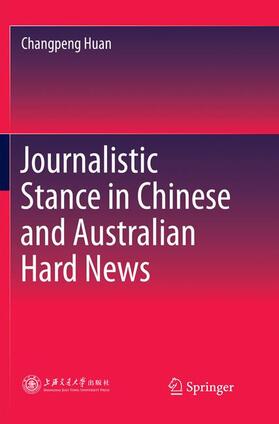 Huan |  Journalistic Stance in Chinese and Australian Hard News | Buch |  Sack Fachmedien