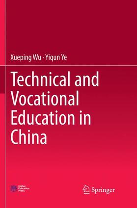 Ye / Wu |  Technical and Vocational Education in China | Buch |  Sack Fachmedien