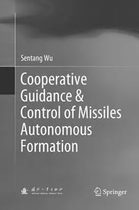 Wu |  Cooperative Guidance & Control of Missiles Autonomous Formation | Buch |  Sack Fachmedien