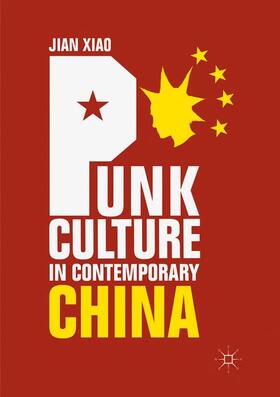 Xiao |  Punk Culture in Contemporary China | Buch |  Sack Fachmedien