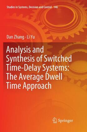 Yu / Zhang |  Analysis and Synthesis of Switched Time-Delay Systems: The Average Dwell Time Approach | Buch |  Sack Fachmedien