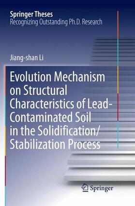 Li |  Evolution Mechanism on Structural Characteristics of Lead-Contaminated Soil in the Solidification/Stabilization Process | Buch |  Sack Fachmedien