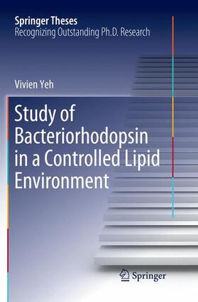 Yeh |  Study of Bacteriorhodopsin in a Controlled Lipid Environment | Buch |  Sack Fachmedien