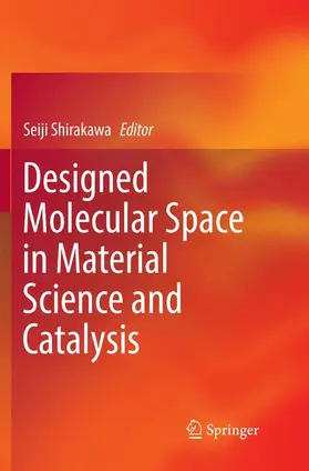 Shirakawa |  Designed Molecular Space in Material Science and Catalysis | Buch |  Sack Fachmedien