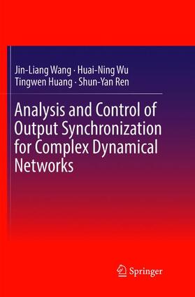 Wang / Ren / Wu |  Analysis and Control of Output Synchronization for Complex Dynamical Networks | Buch |  Sack Fachmedien