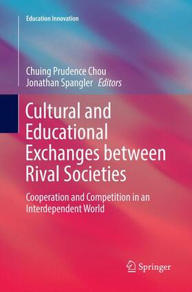 Spangler / Chou |  Cultural and Educational Exchanges between Rival Societies | Buch |  Sack Fachmedien
