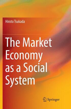 Tsukada |  The Market Economy as a Social System | Buch |  Sack Fachmedien