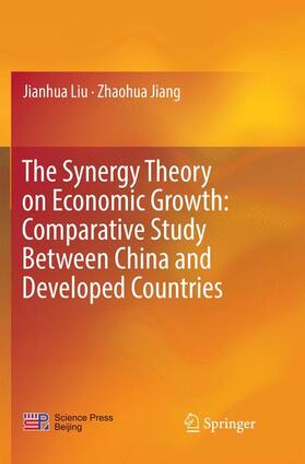 Jiang / Liu |  The Synergy Theory on Economic Growth: Comparative Study Between China and Developed Countries | Buch |  Sack Fachmedien