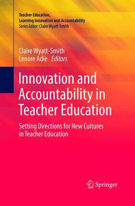 Adie / Wyatt-Smith |  Innovation and Accountability in Teacher Education | Buch |  Sack Fachmedien