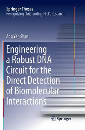 Yan Shan |  Engineering a Robust DNA Circuit for the Direct Detection of Biomolecular Interactions | Buch |  Sack Fachmedien