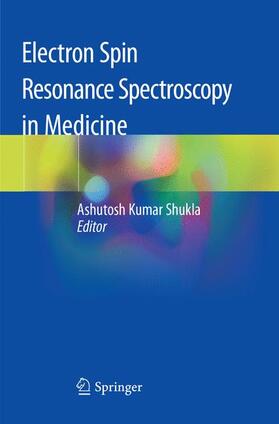 Shukla |  Electron Spin Resonance Spectroscopy in Medicine | Buch |  Sack Fachmedien