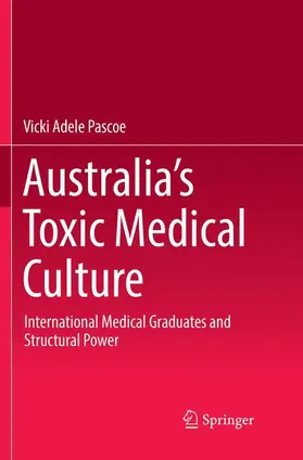 Pascoe |  Australia¿s Toxic Medical Culture | Buch |  Sack Fachmedien