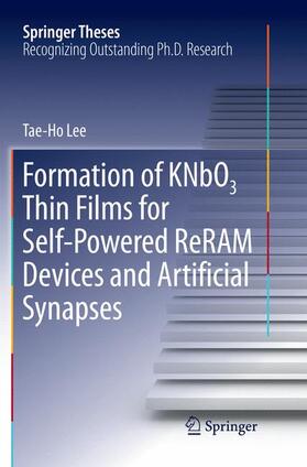 Lee |  Formation of KNbO3 Thin Films for Self-Powered ReRAM Devices and Artificial Synapses | Buch |  Sack Fachmedien