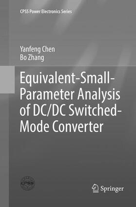 Zhang / Chen |  Equivalent-Small-Parameter Analysis of DC/DC Switched-Mode Converter | Buch |  Sack Fachmedien