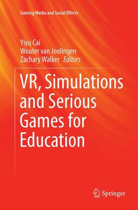 Cai / Walker / van Joolingen |  VR, Simulations and Serious Games for Education | Buch |  Sack Fachmedien
