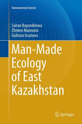 Bayandinova / Issanova / Mamutov |  Man-Made Ecology of East Kazakhstan | Buch |  Sack Fachmedien