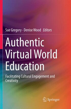 Wood / Gregory |  Authentic Virtual World Education | Buch |  Sack Fachmedien