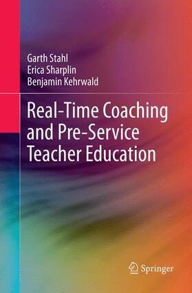 Stahl / Kehrwald / Sharplin |  Real-Time Coaching and Pre-Service Teacher Education | Buch |  Sack Fachmedien