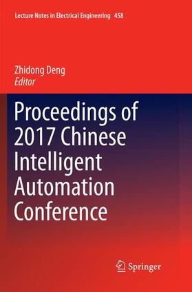 Deng |  Proceedings of 2017 Chinese Intelligent Automation Conference | Buch |  Sack Fachmedien