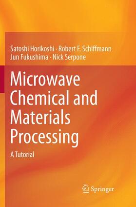 Horikoshi / Serpone / Schiffmann |  Microwave Chemical and Materials Processing | Buch |  Sack Fachmedien
