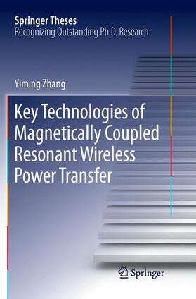 Zhang |  Key Technologies of Magnetically-Coupled Resonant Wireless Power Transfer | Buch |  Sack Fachmedien