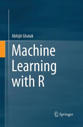 Ghatak |  Machine Learning with R | Buch |  Sack Fachmedien