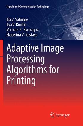 Safonov / Tolstaya / Kurilin |  Adaptive Image Processing Algorithms for Printing | Buch |  Sack Fachmedien