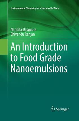 Ranjan / Dasgupta | An Introduction to Food Grade Nanoemulsions | Buch | 978-981-13-4979-9 | sack.de