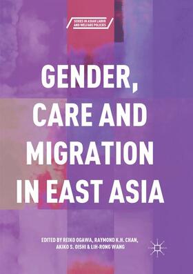 Ogawa / Wang / Chan |  Gender, Care and Migration in East Asia | Buch |  Sack Fachmedien