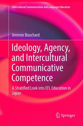 Bouchard |  Ideology, Agency, and Intercultural Communicative Competence | Buch |  Sack Fachmedien