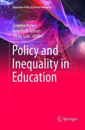 Parker / Gale / Gulson |  Policy and Inequality in Education | Buch |  Sack Fachmedien