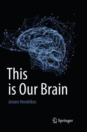 Hendrikse |  This is Our Brain | Buch |  Sack Fachmedien