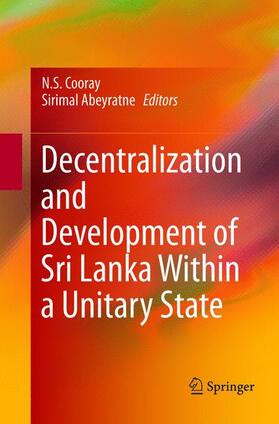 Abeyratne / Cooray |  Decentralization and Development of Sri Lanka Within a Unitary State | Buch |  Sack Fachmedien