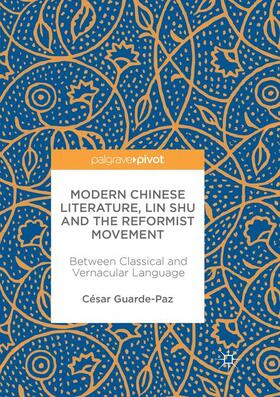 Guarde-Paz |  Modern Chinese Literature, Lin Shu and the Reformist Movement | Buch |  Sack Fachmedien