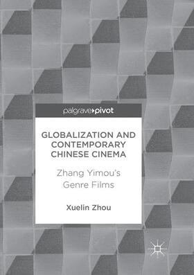 Zhou |  Globalization and Contemporary Chinese Cinema | Buch |  Sack Fachmedien