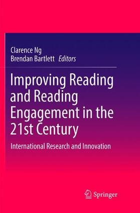 Bartlett / Ng |  Improving Reading and Reading Engagement in the 21st Century | Buch |  Sack Fachmedien