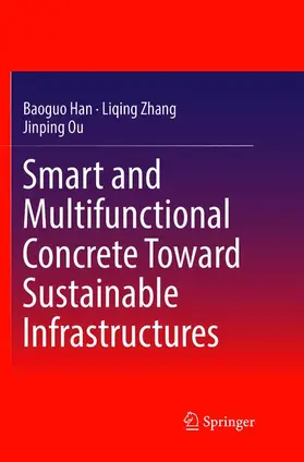 Han / Ou / Zhang |  Smart and Multifunctional Concrete Toward Sustainable Infrastructures | Buch |  Sack Fachmedien