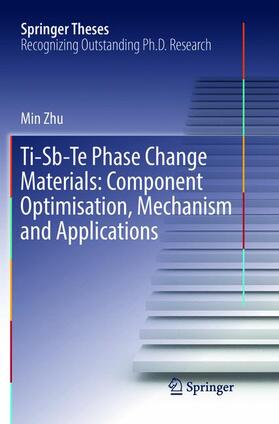 Zhu |  Ti-Sb-Te Phase Change Materials: Component Optimisation, Mechanism and Applications | Buch |  Sack Fachmedien