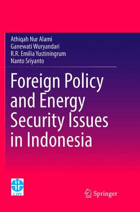 Alami / Sriyanto / Wuryandari |  Foreign Policy and Energy Security Issues in Indonesia | Buch |  Sack Fachmedien