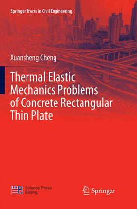 Cheng |  Thermal Elastic  Mechanics Problems of Concrete Rectangular Thin Plate | Buch |  Sack Fachmedien
