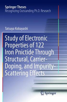 Kobayashi |  Study of Electronic Properties of 122 Iron Pnictide Through Structural, Carrier-Doping, and Impurity-Scattering Effects | Buch |  Sack Fachmedien