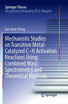 Cheng |  Mechanistic Studies on Transition Metal-Catalyzed C¿H Activation Reactions Using Combined Mass Spectrometry and Theoretical Methods | Buch |  Sack Fachmedien