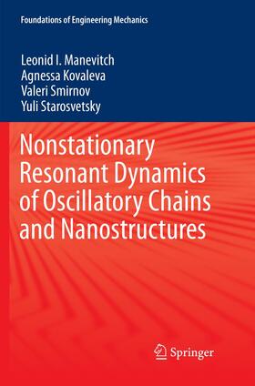 Manevitch / Starosvetsky / Kovaleva |  Nonstationary Resonant Dynamics of Oscillatory Chains and Nanostructures | Buch |  Sack Fachmedien